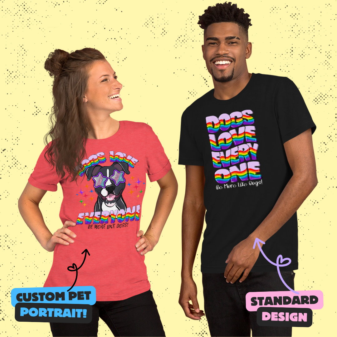Dogs Love Everyone Unisex T-Shirt