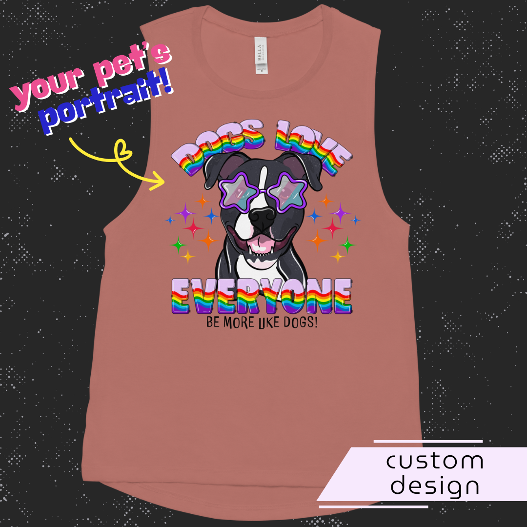 Dogs Love Everyone Women's Muscle Tank Top