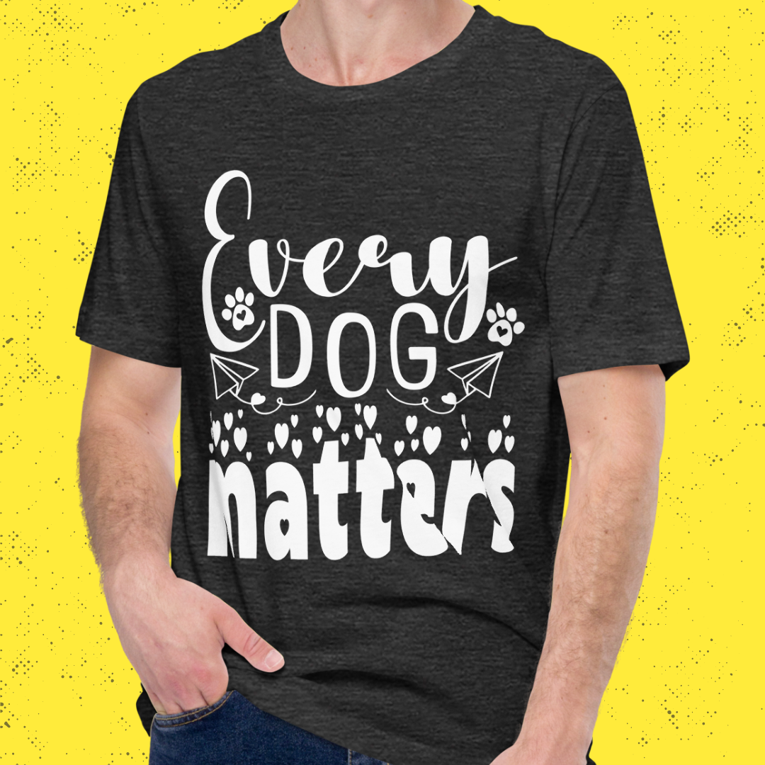 Every Dog Matters Unisex T-Shirt