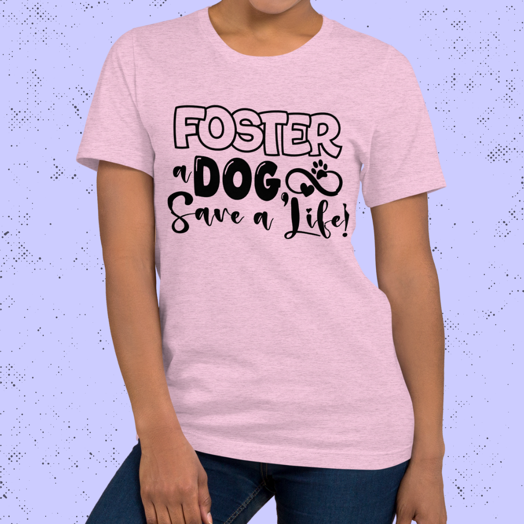 Foster a Dog, Save a Life Unisex T-Shirt