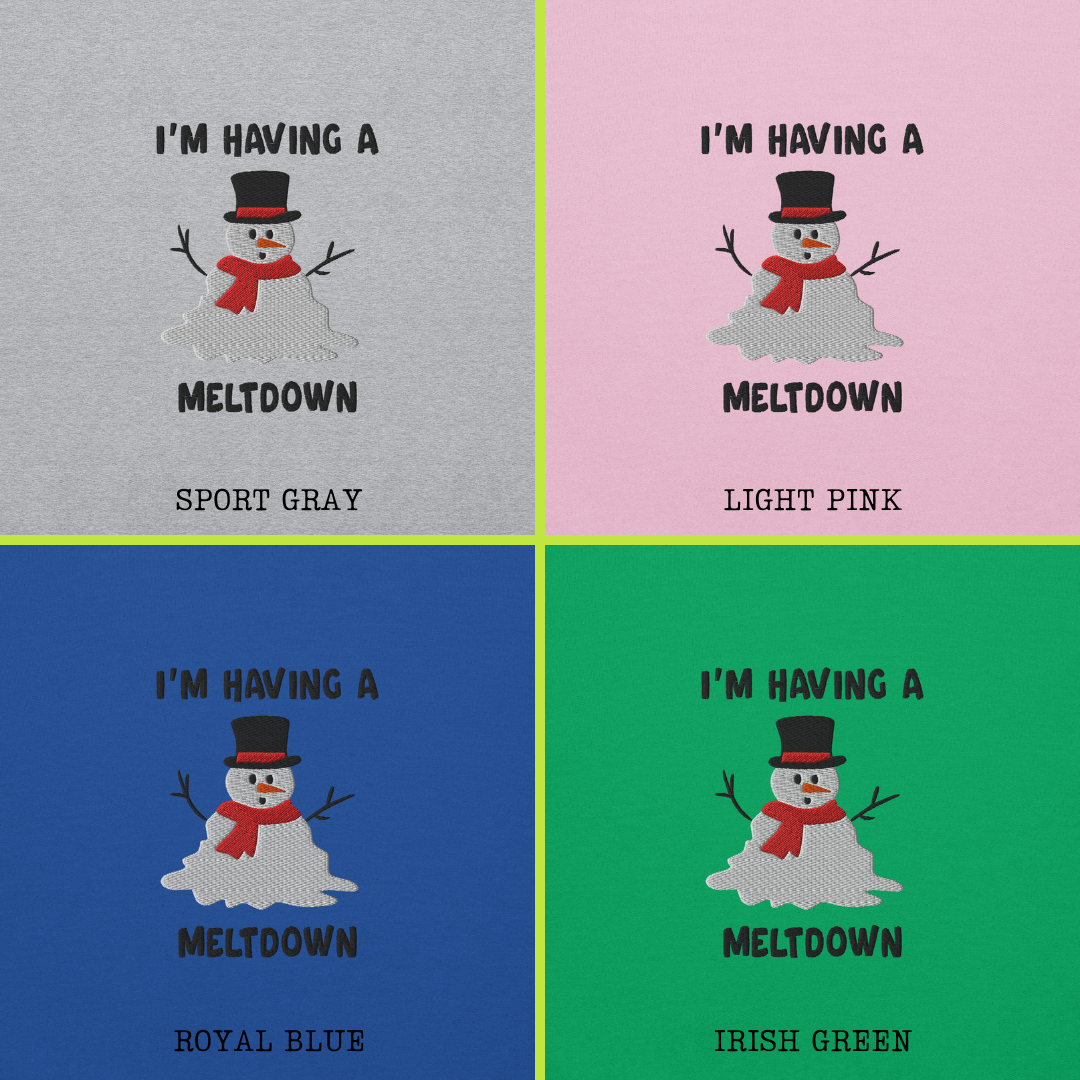 I'm Having A Meltdown Unisex Sweatshirt