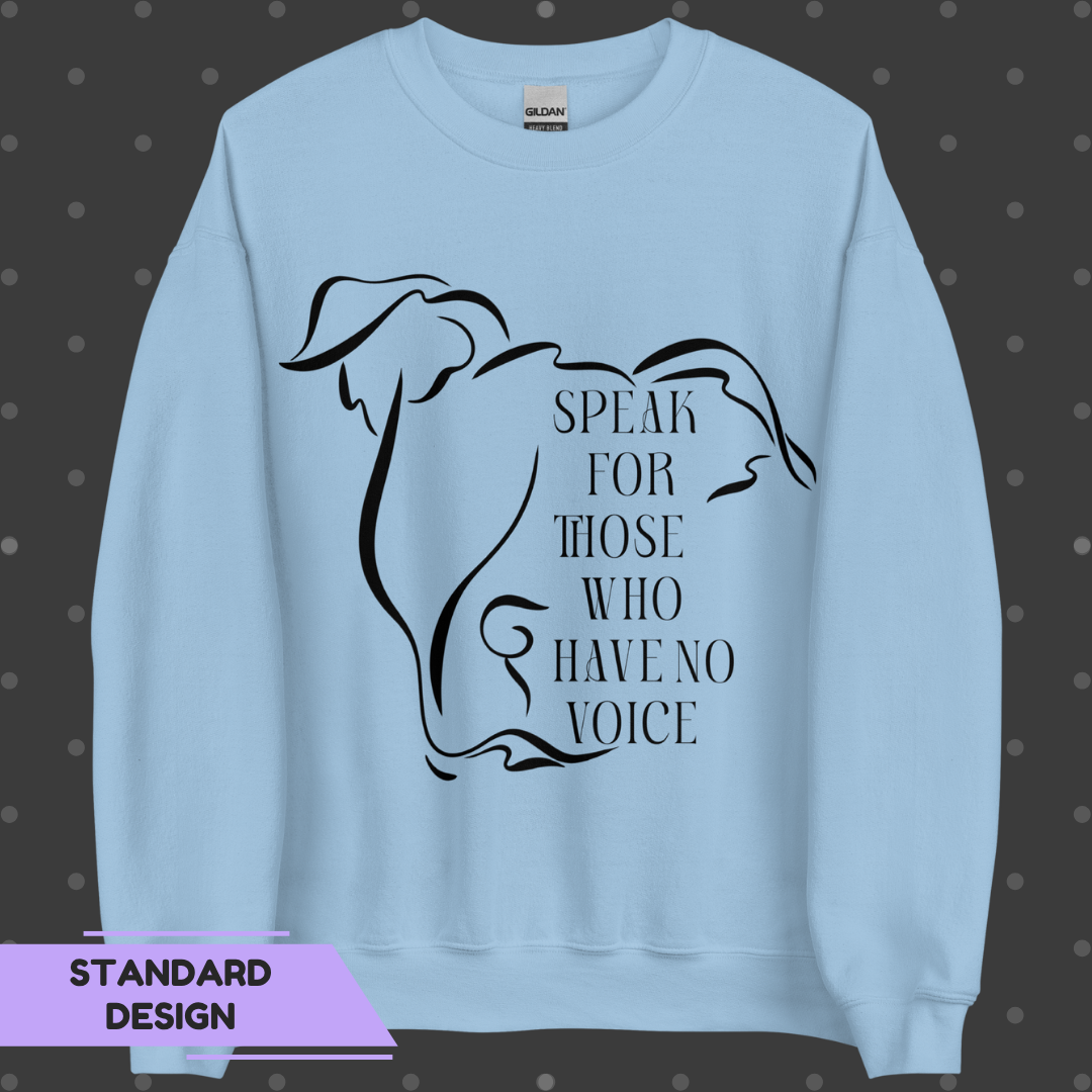 Speak for Those Who Have No Voice Unisex Sweatshirt