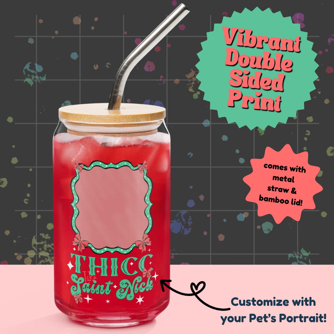 Thicc Like Saint Nick Glass w/Lid