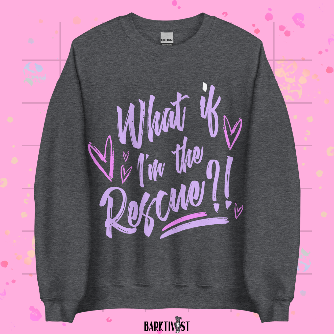 What if I'm the Rescue Classic Sweatshirt