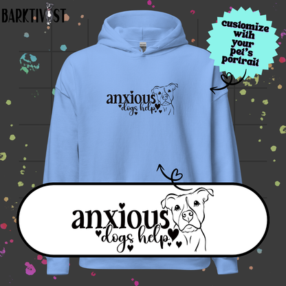 Anxious, Dogs Help Unisex Hoodie