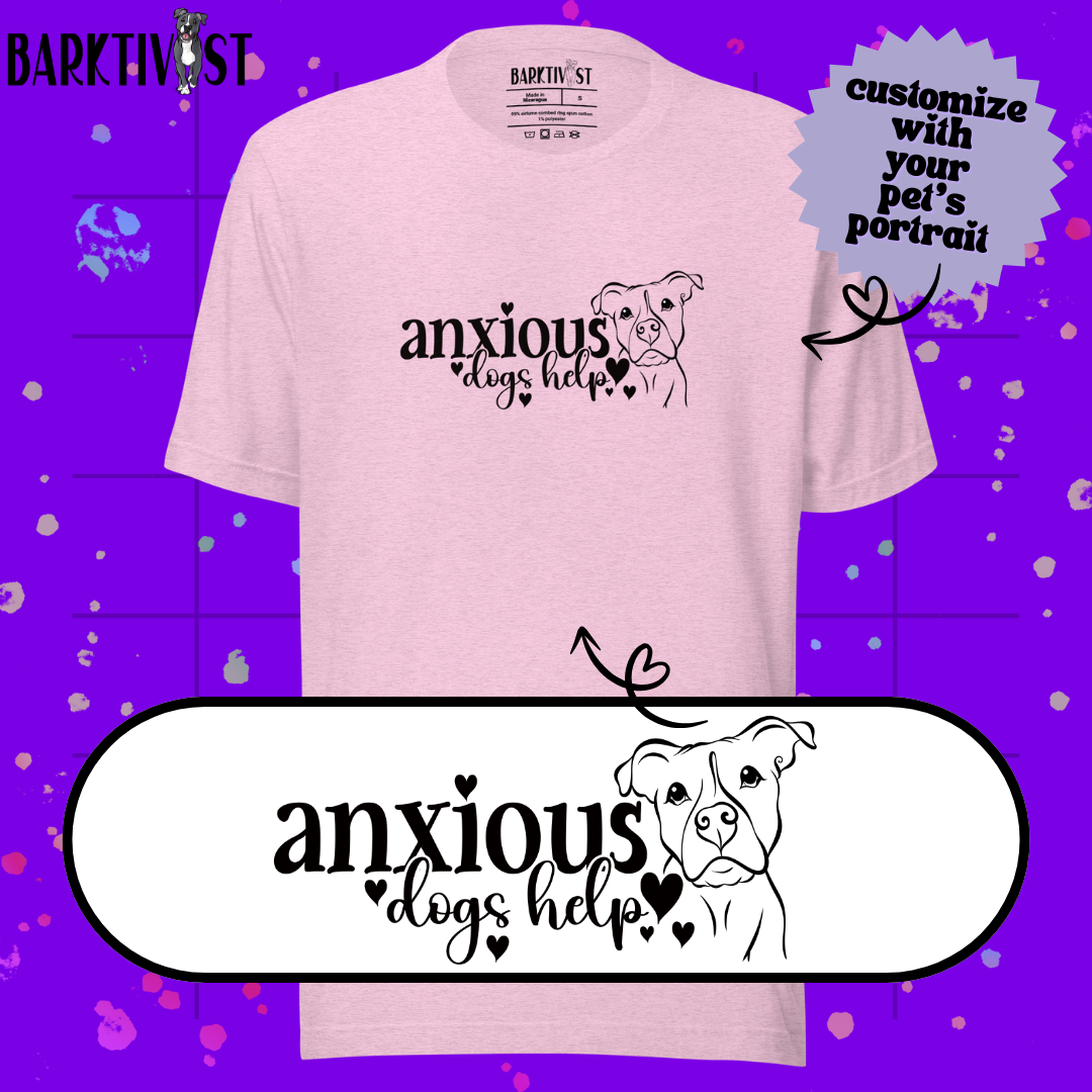 Anxious, Dogs Help Unisex Tee