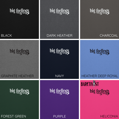 Big Feelings, Dogs Help Unisex Sweatshirt