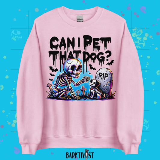 Can I Pet That Dog Classic Sweatshirt