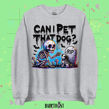 Can I Pet That Dog Classic Sweatshirt