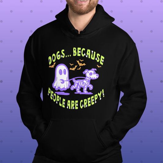 Dogs b/c People are Creepy Unisex Hoodie