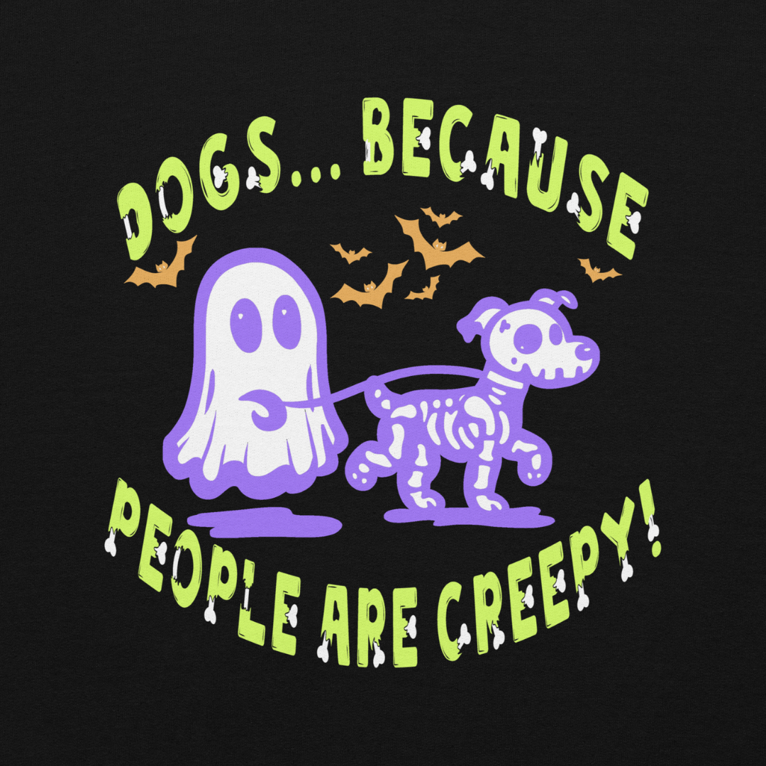 Dogs b/c People are Creepy Unisex Hoodie