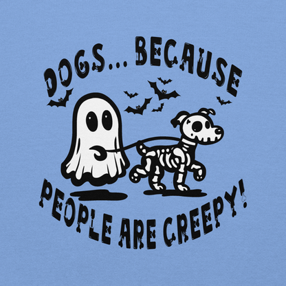 Dogs b/c People are Creepy Unisex Hoodie