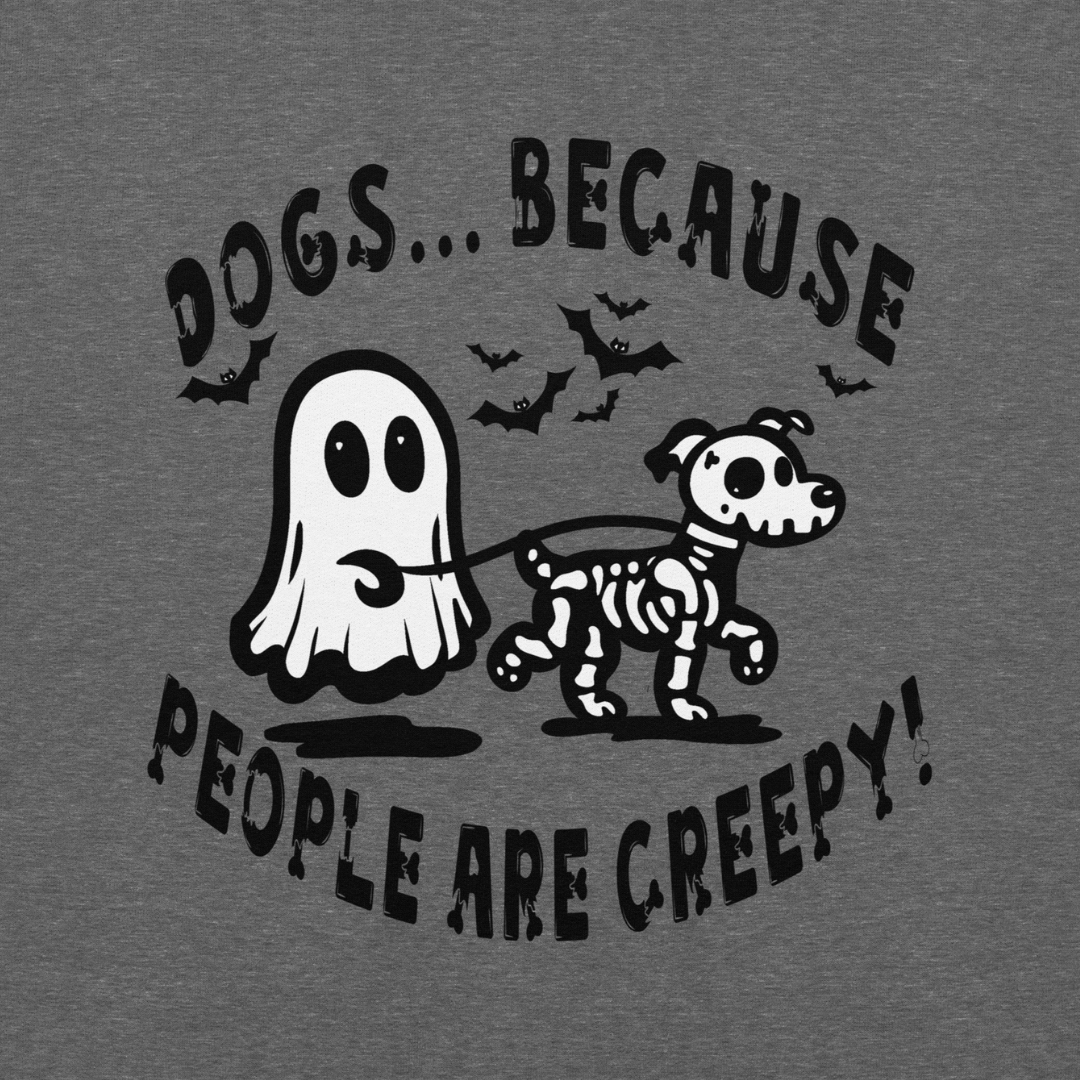 Dogs b/c People are Creepy Unisex Hoodie