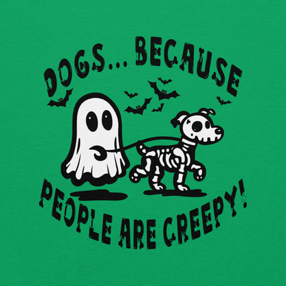 Dogs b/c People are Creepy Unisex Hoodie