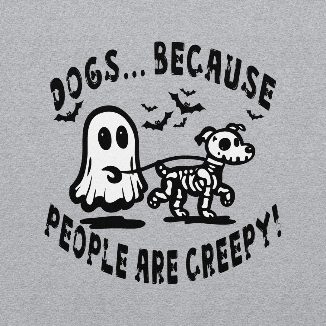 Dogs b/c People are Creepy Unisex Hoodie