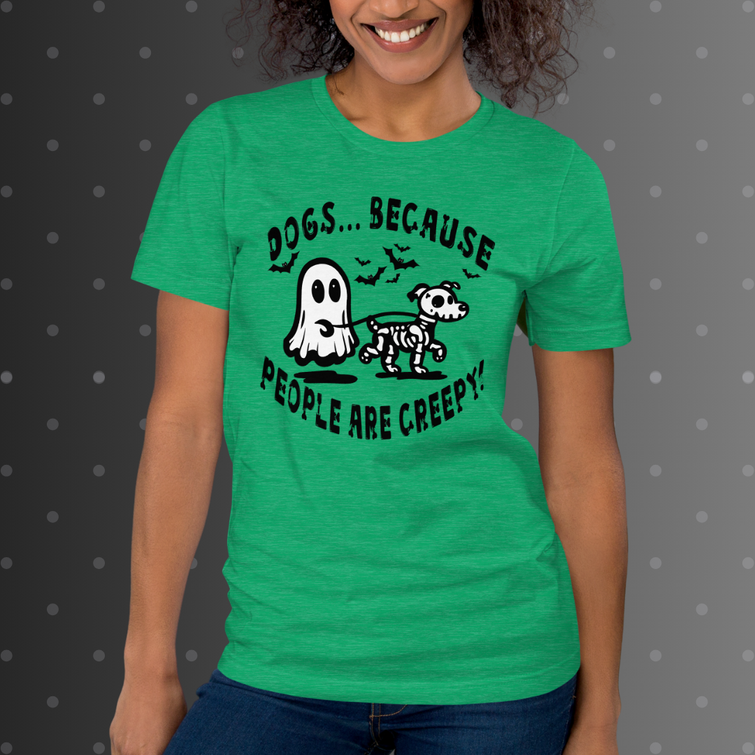 Dogs b/c People are Creepy Unisex Tee
