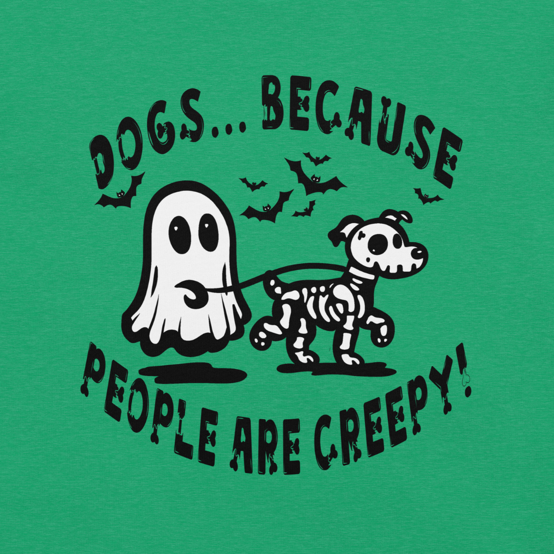 Dogs b/c People are Creepy Unisex Tee
