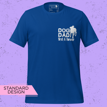 Dog Dad First & Forever T-Shirt