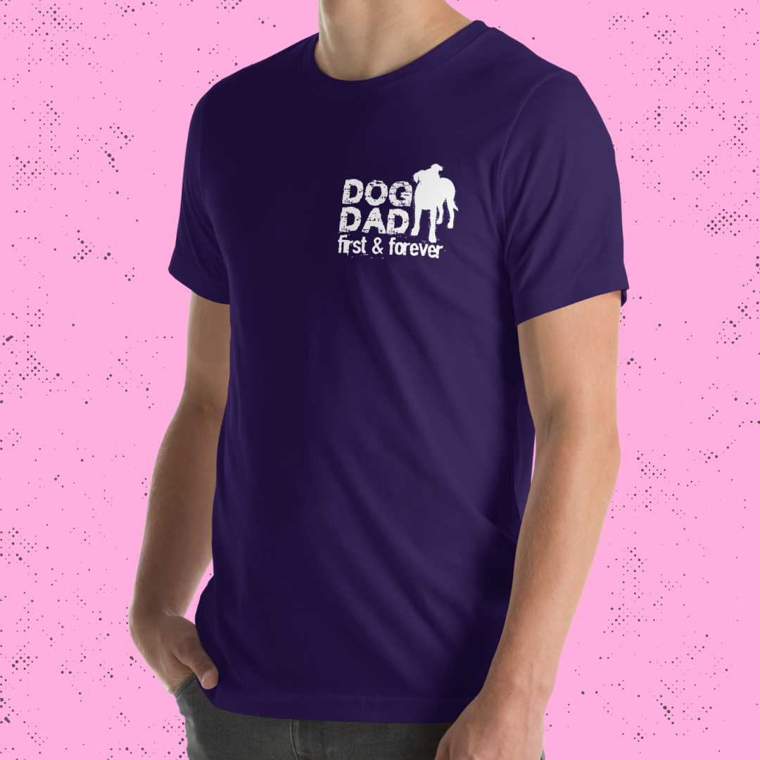 Dog Dad First & Forever T-Shirt