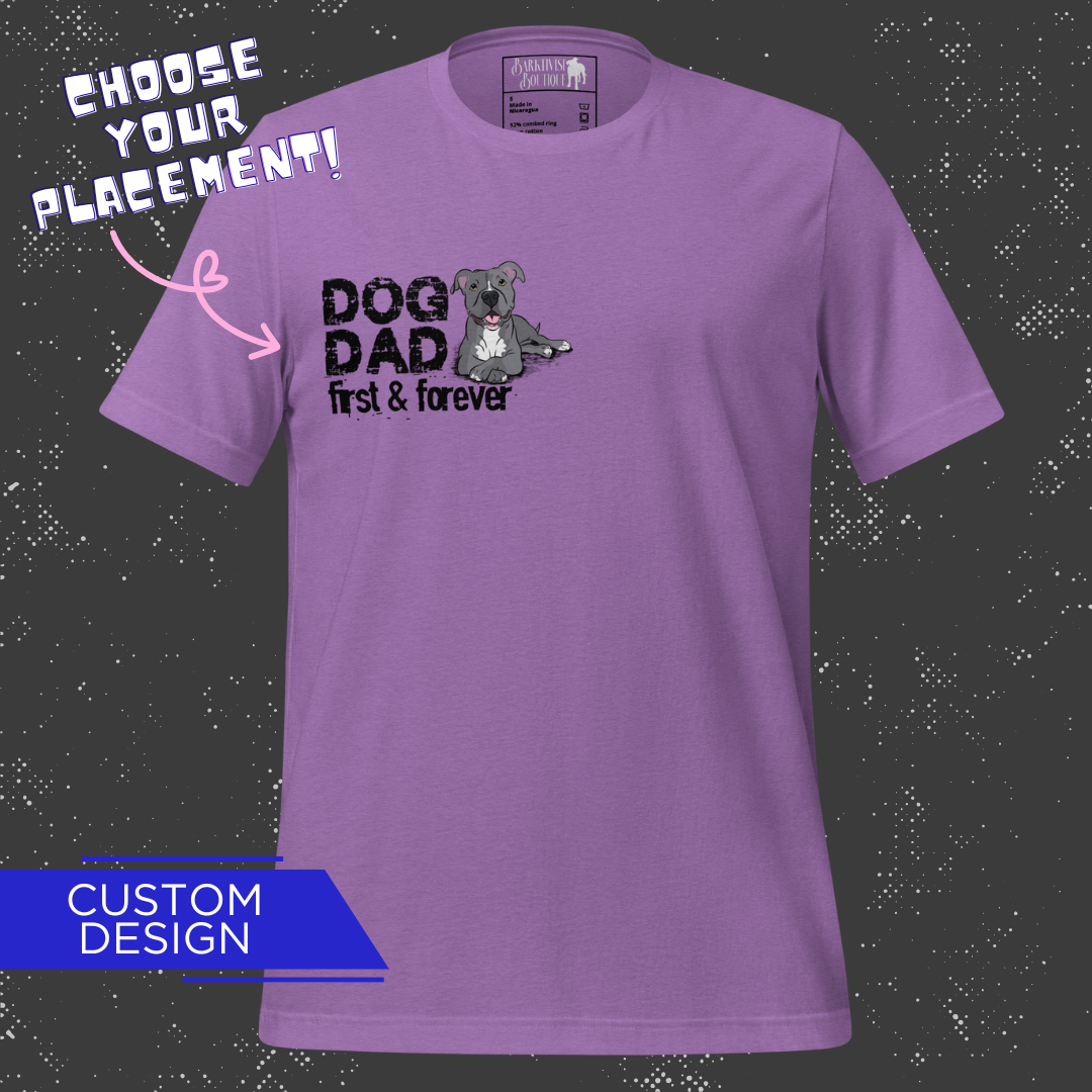 Dog Dad First & Forever T-Shirt