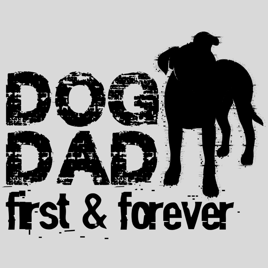 Dog Dad First & Forever T-Shirt
