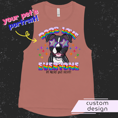 Dogs Love Everyone Women's Muscle Tank Top