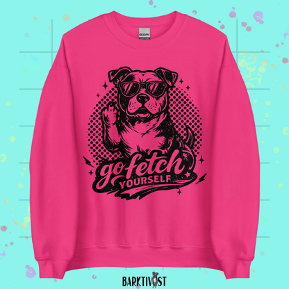 Go Fetch Yourself Sweatshirt