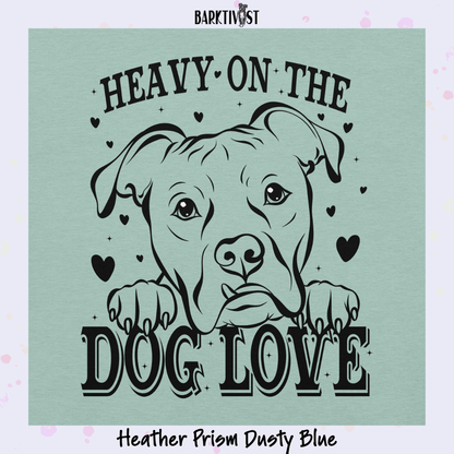 Heavy Dog Love Classic Tee