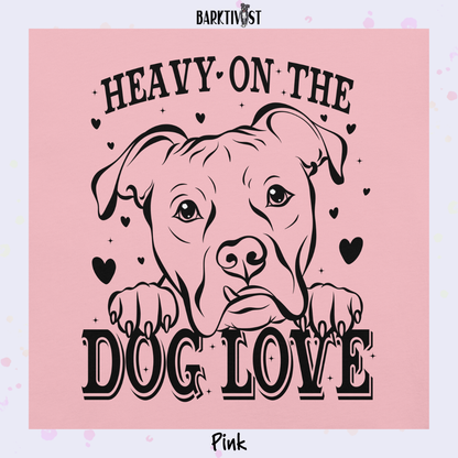 Heavy Dog Love Classic Tee