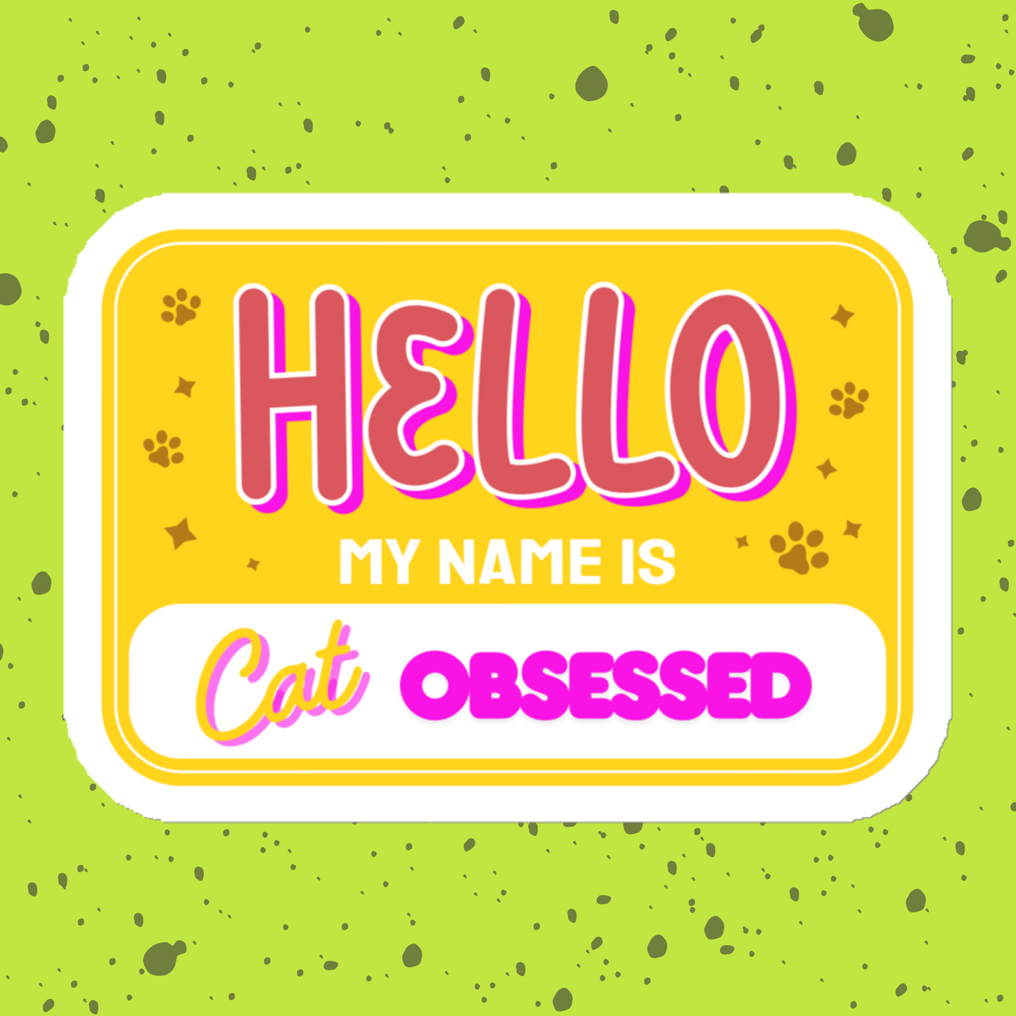 Cat Obsessed Sticker or Magnet