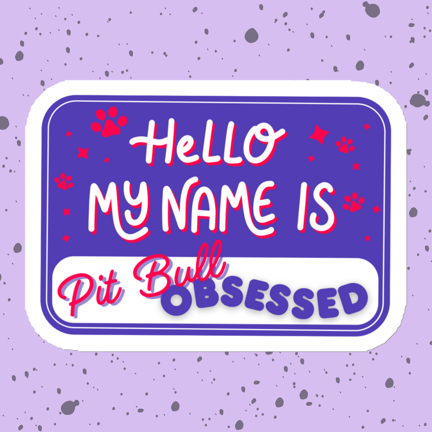 Pitbull Obsessed Sticker or Magnet