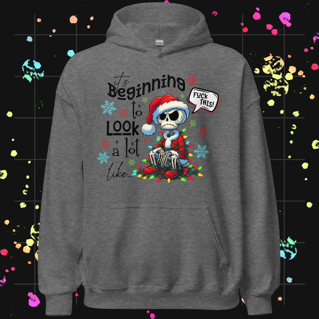 It's Beginning to Look A Lot Like F* This Unisex Hoodie
