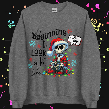 It's Beginning to Look A Lot Like F* This Unisex Sweatshirt