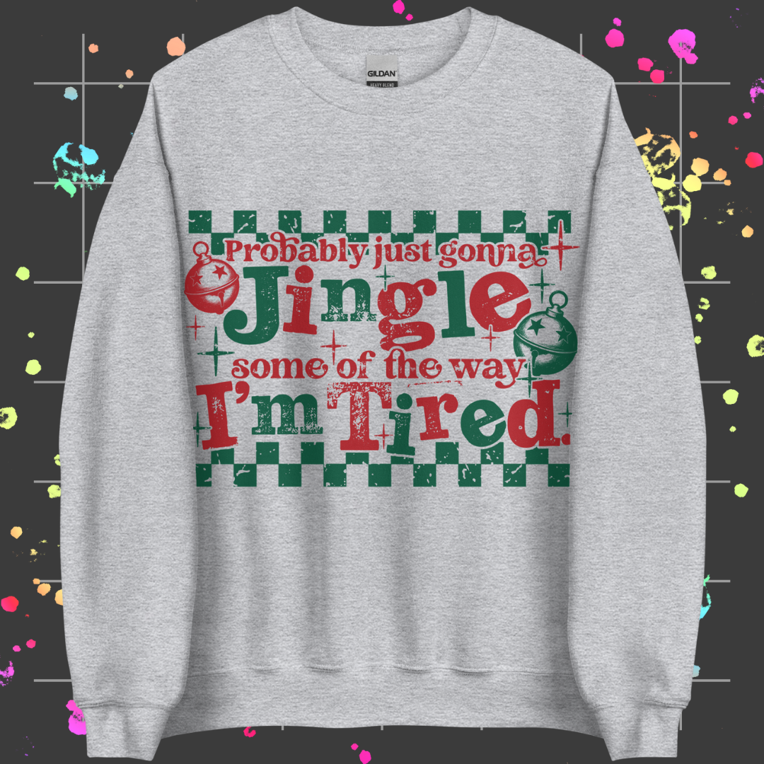 Jingle Some of the Way Unisex Sweatshirt