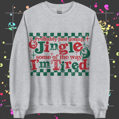 Jingle Some of the Way Unisex Sweatshirt