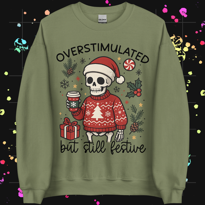 Overstimulated but Still Festive Unisex Sweatshirt