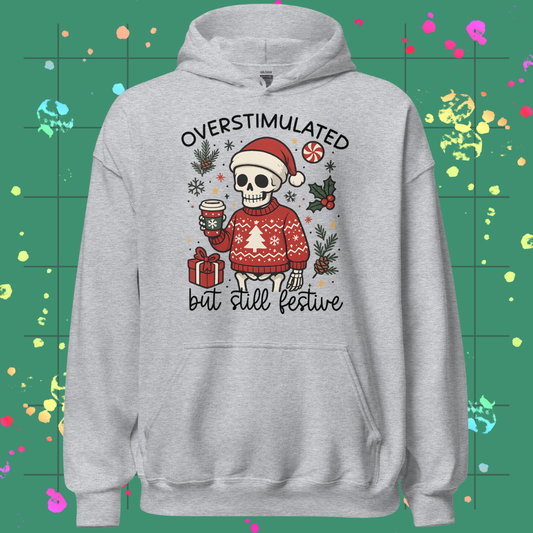 Overstimulated but Still Festive Unisex Hoodie