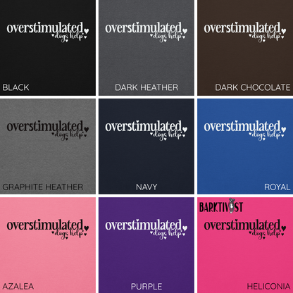 Overstimulated, Dogs Help Unisex Hoodie