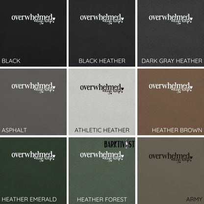 Overwhelmed, Dogs Help Unisex Tee