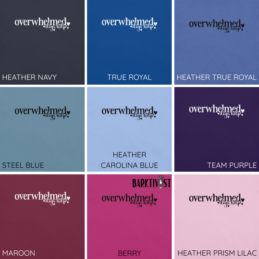 Overwhelmed, Dogs Help Unisex Tee