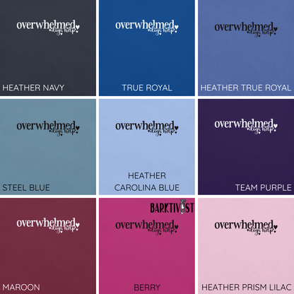 Overwhelmed, Dogs Help Unisex Tee