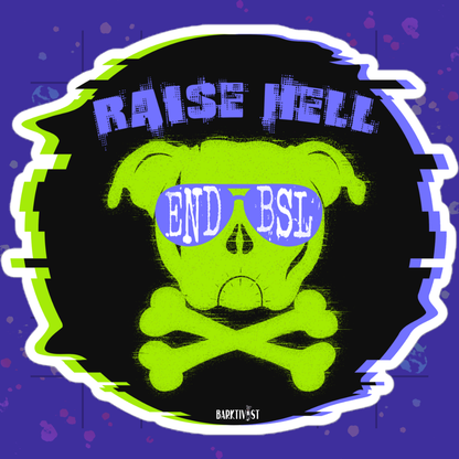 Raise Hell End BSL Die-Cut Sticker