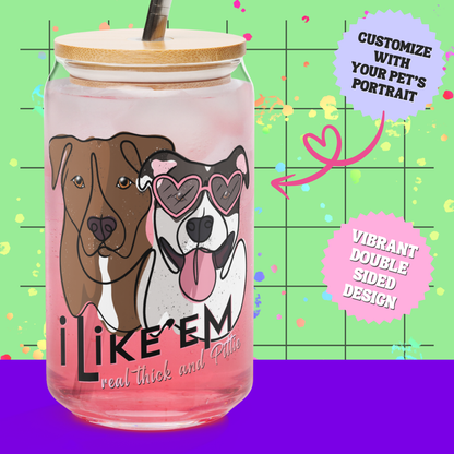 Real Thick & Pittie Glass w/Lid & Straw