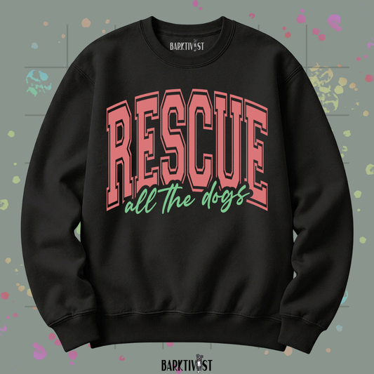 "Rescue All The Dogs" Classic Sweatshirt