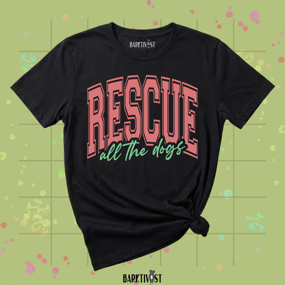 "Rescue All The Dogs" Classic Tee