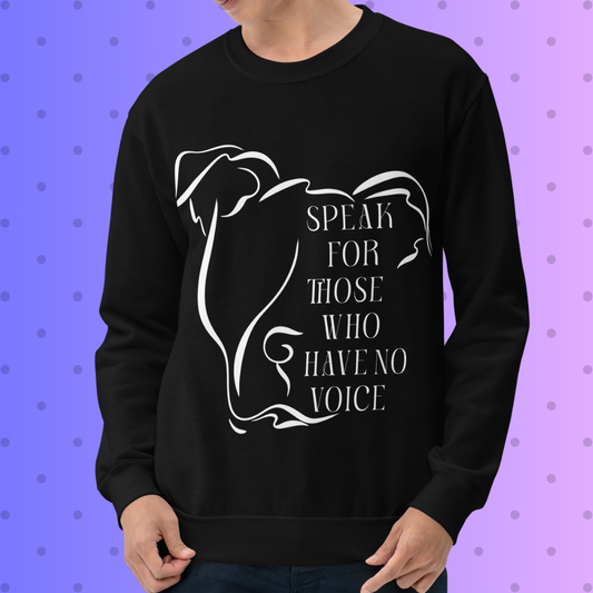 Speak for Those Who Have No Voice Unisex Sweatshirt