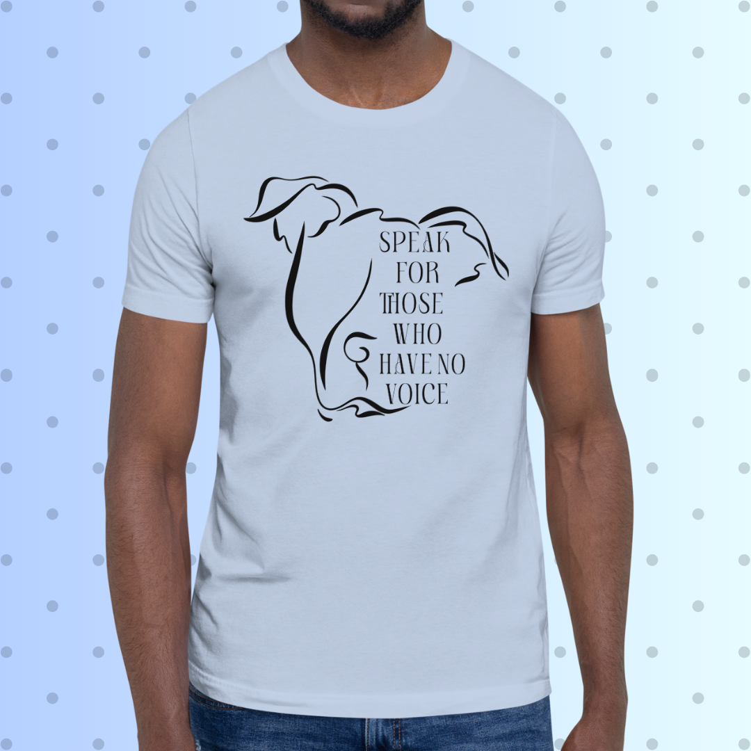 Speak for Those Who Have No Voice Unisex Tee