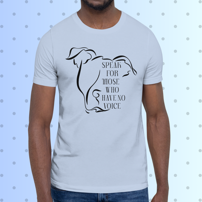 Speak for Those Who Have No Voice Unisex Tee