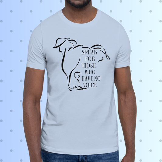 Speak for Those Who Have No Voice Unisex Tee