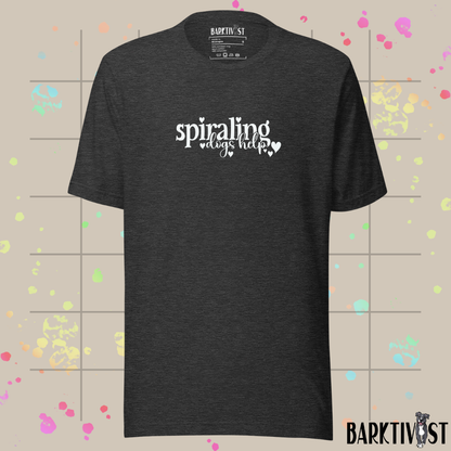 Spiraling, Dogs Help Unisex Tee
